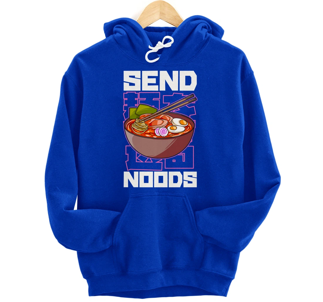 Funny Send Noods Anime Gamer Pho Ramen Soup Noodle Pun Pullover Hoodie