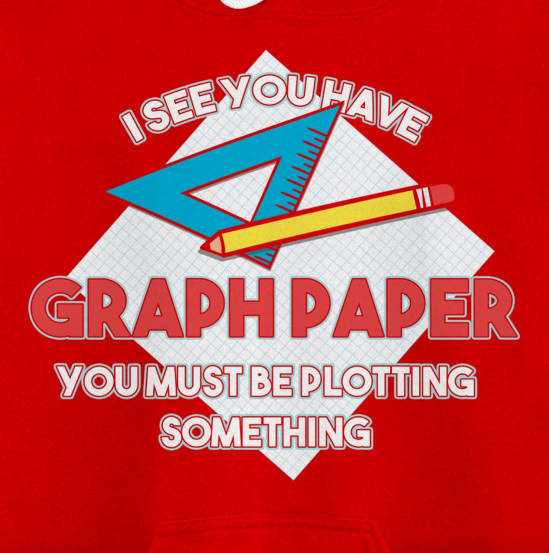 Graph Papers Plotting Math Architect Draw Drawing Sign Gift Pullover Hoodie