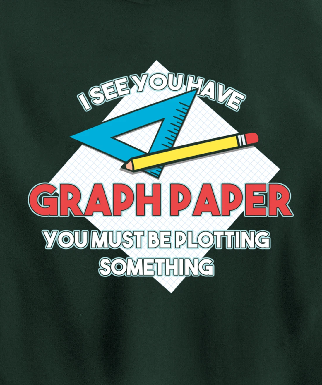 Graph Papers Plotting Math Architect Draw Drawing Sign Gift Pullover Hoodie