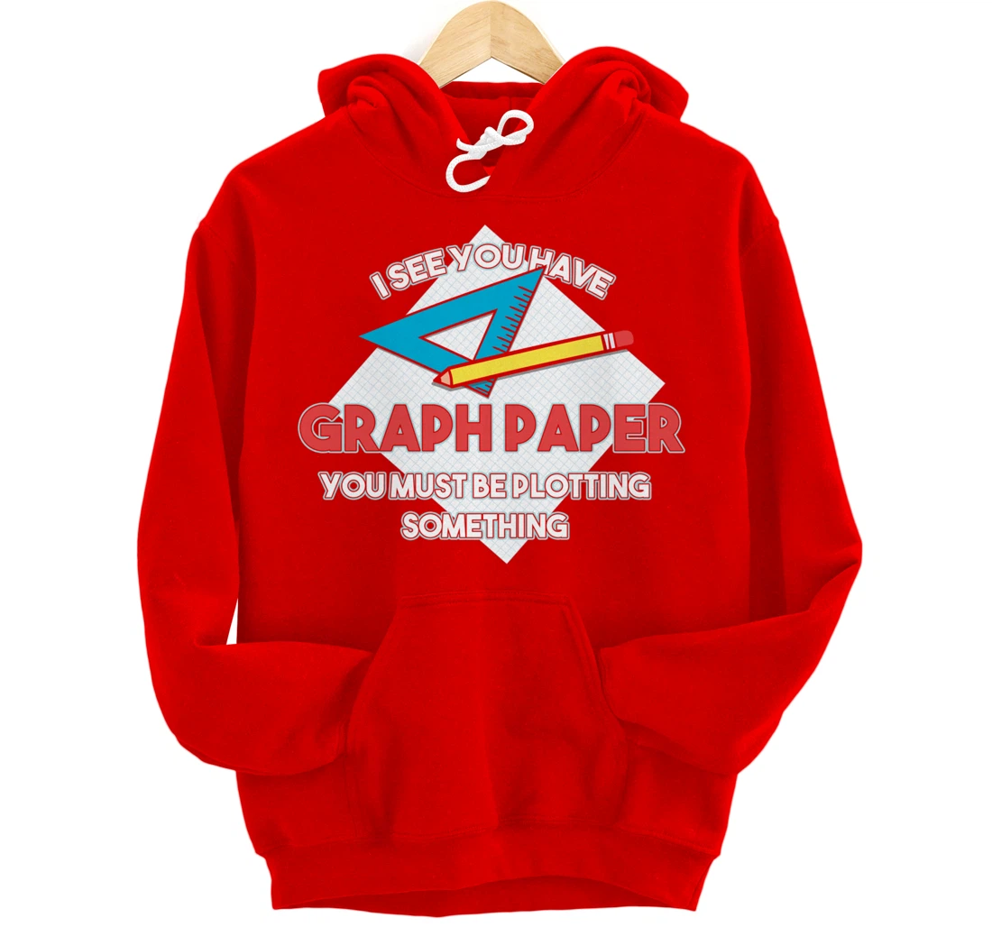 Graph Papers Plotting Math Architect Draw Drawing Sign Gift Pullover Hoodie