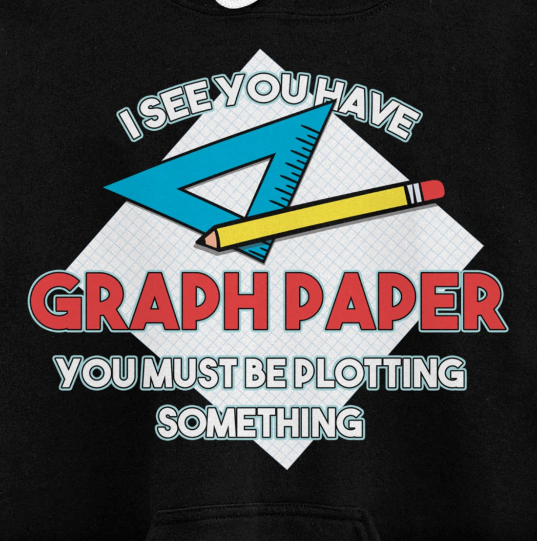 Graph Papers Plotting Math Architect Draw Drawing Sign Gift Pullover Hoodie