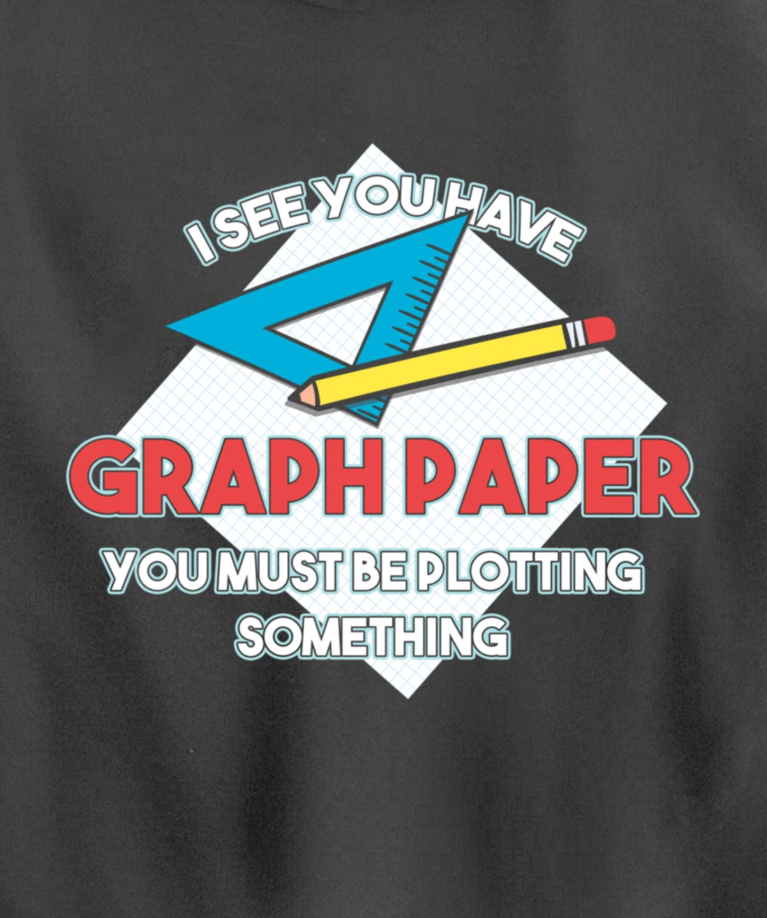 Graph Papers Plotting Math Architect Draw Drawing Sign Gift Pullover Hoodie