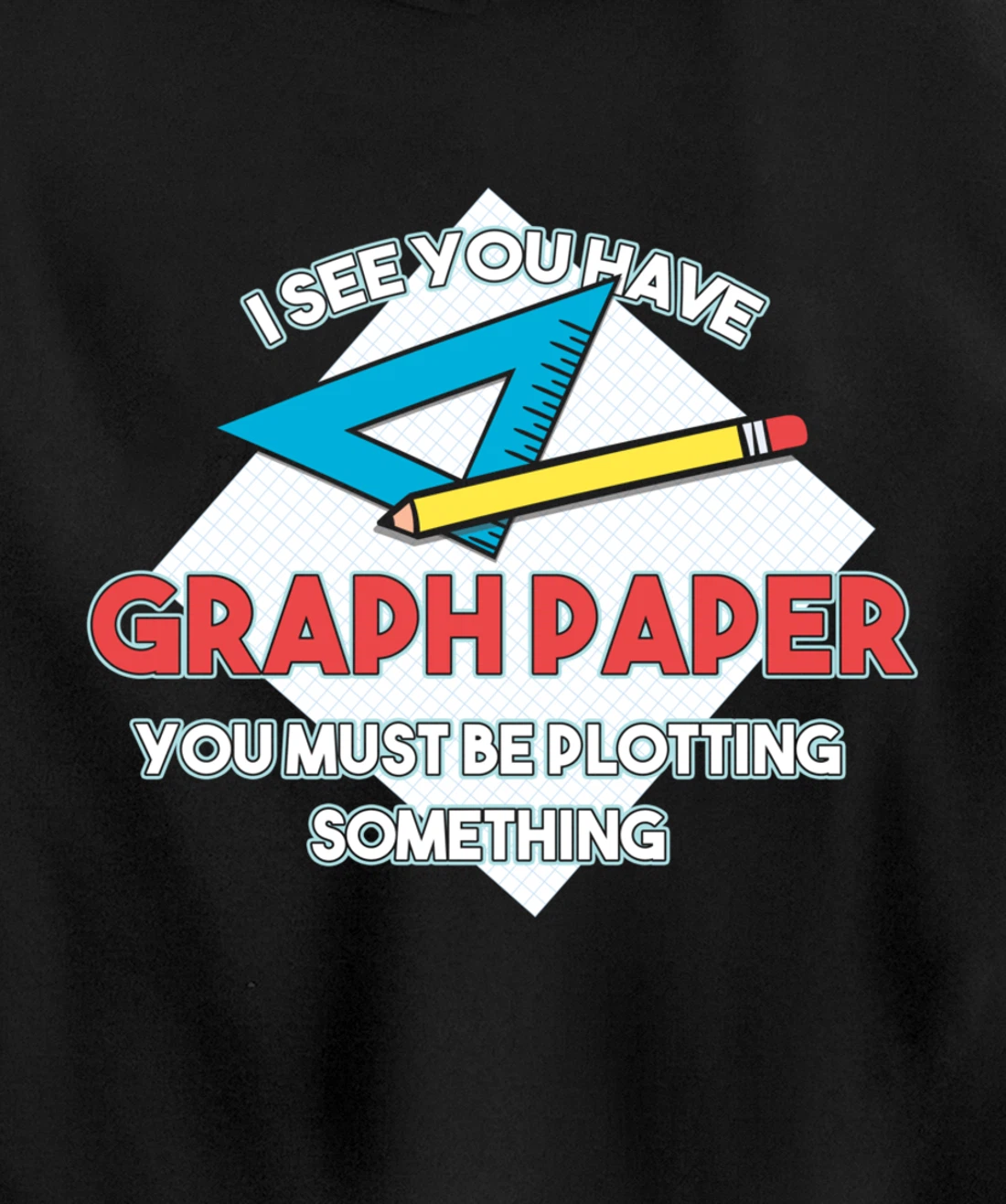 Graph Papers Plotting Math Architect Draw Drawing Sign Gift Pullover Hoodie