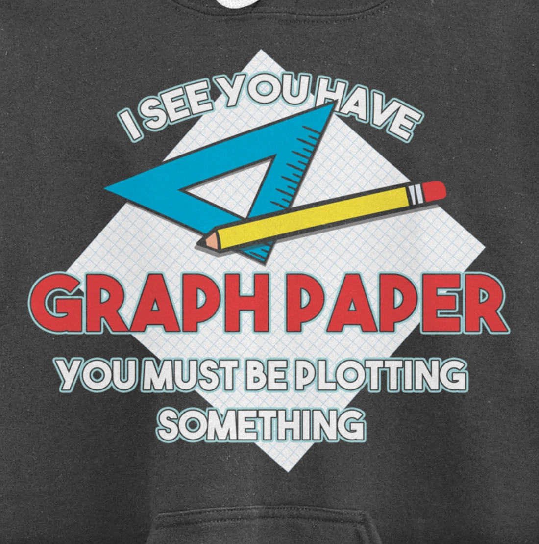 Graph Papers Plotting Math Architect Draw Drawing Sign Gift Pullover Hoodie