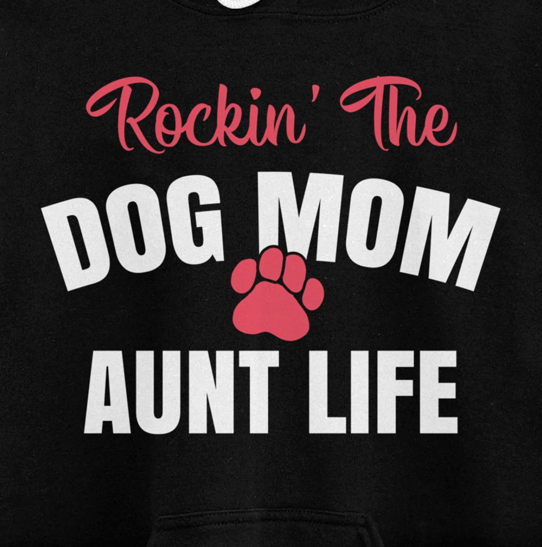 Rockin' The Dog Mom And Aunt Life Dog Lover Gift Pullover Hoodie