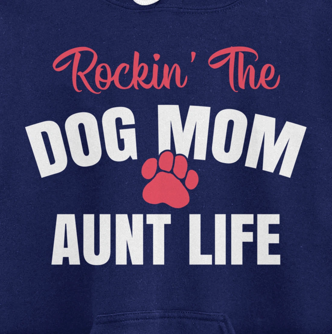 Rockin' The Dog Mom And Aunt Life Dog Lover Gift Pullover Hoodie