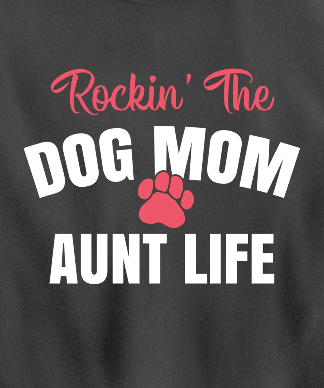Rockin' The Dog Mom And Aunt Life Dog Lover Gift Pullover Hoodie