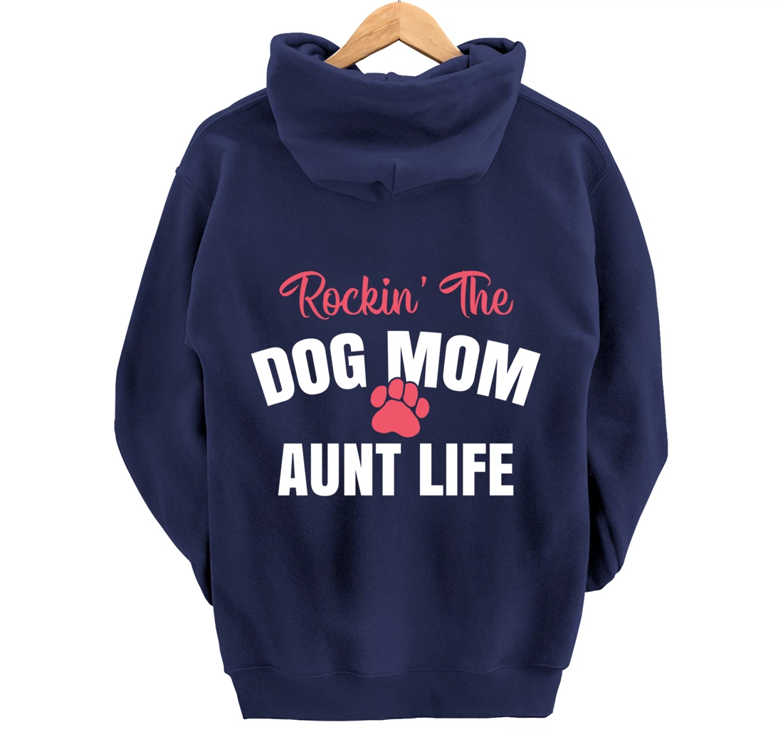 Rockin' The Dog Mom And Aunt Life Dog Lover Gift Pullover Hoodie