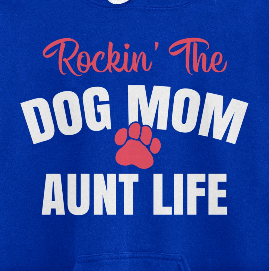 Rockin' The Dog Mom And Aunt Life Dog Lover Gift Pullover Hoodie
