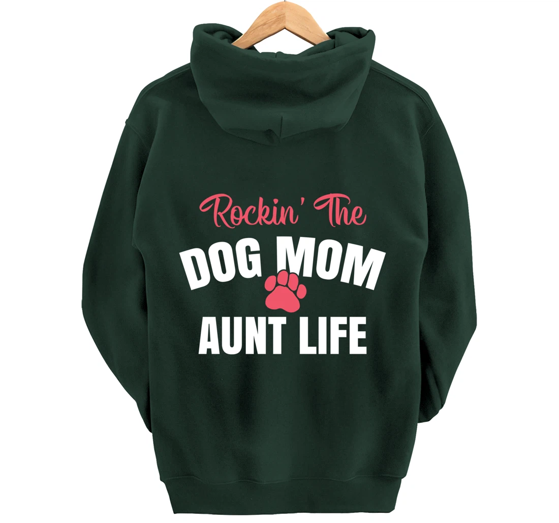 Rockin' The Dog Mom And Aunt Life Dog Lover Gift Pullover Hoodie