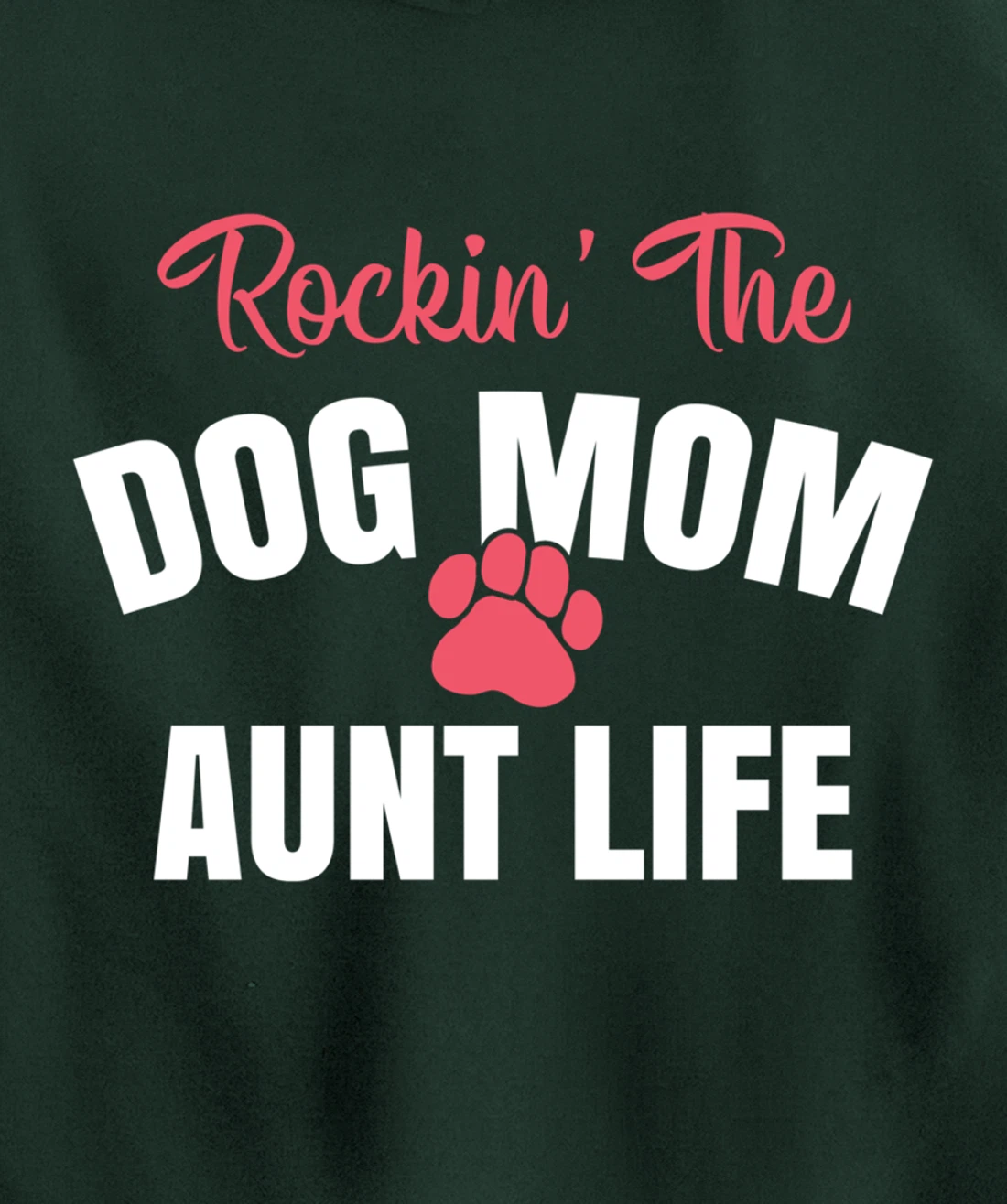 Rockin' The Dog Mom And Aunt Life Dog Lover Gift Pullover Hoodie
