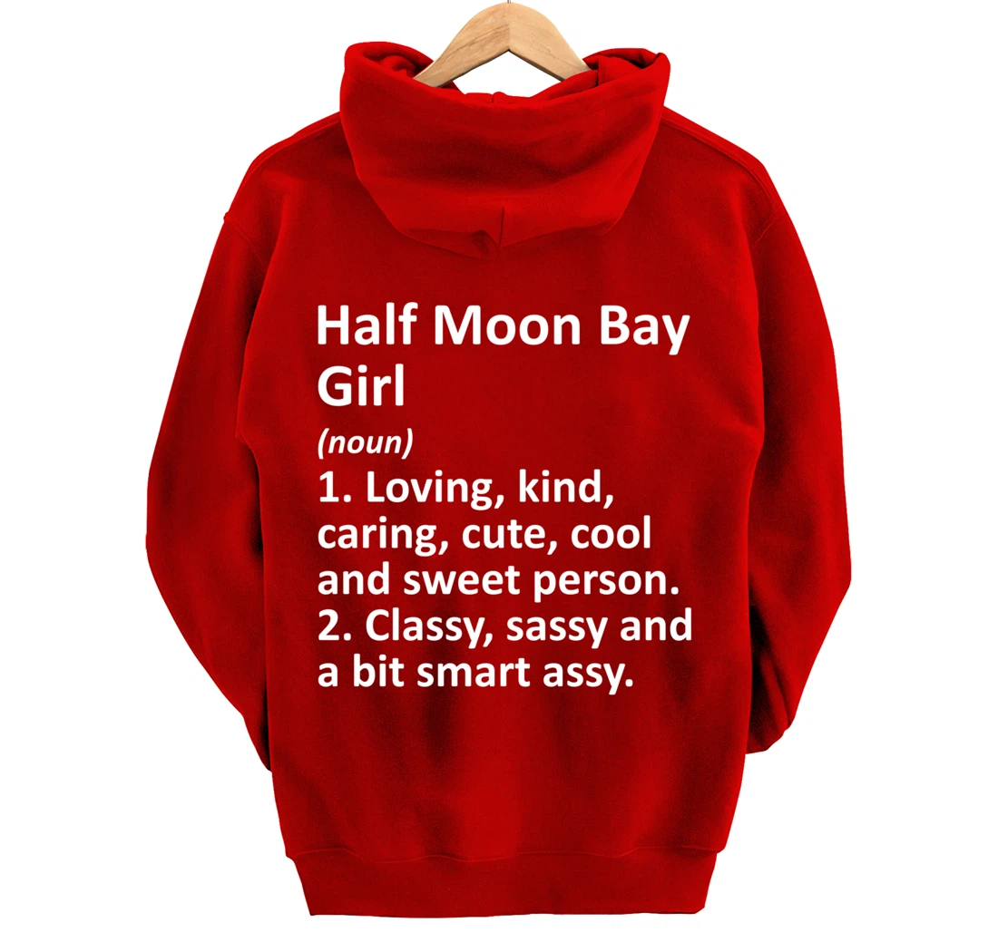 HALF MOON BAY GIRL CA CALIFORNIA Funny City Home Roots Gift Pullover Hoodie