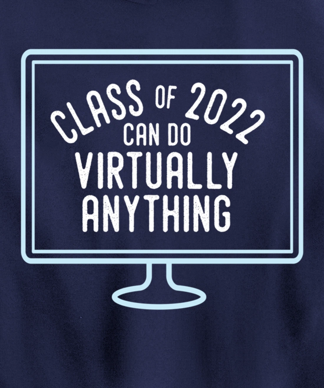 Back to School | Class of 2022 Can Do Virtually Anything Pullover Hoodie