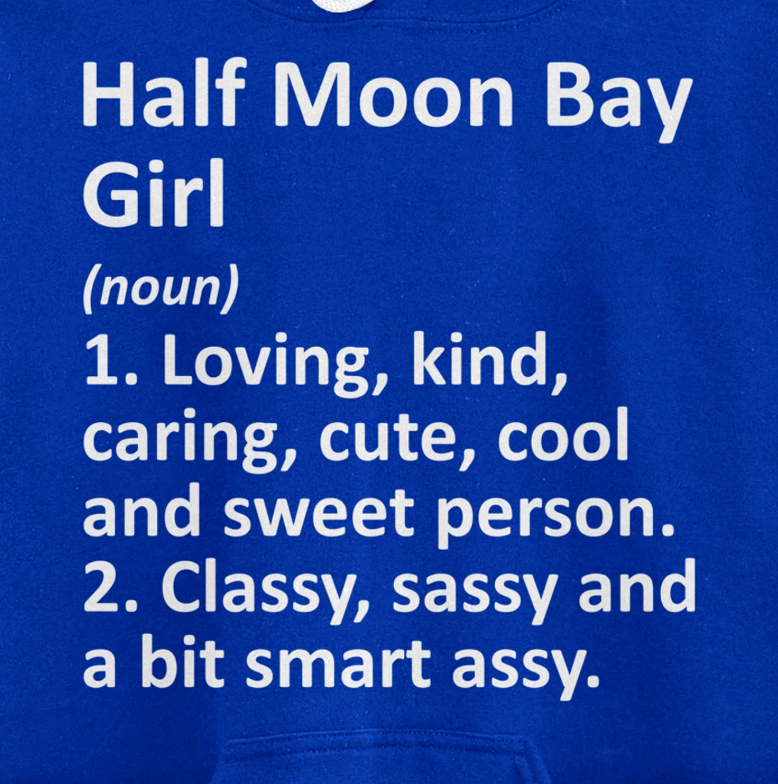 HALF MOON BAY GIRL CA CALIFORNIA Funny City Home Roots Gift Pullover Hoodie