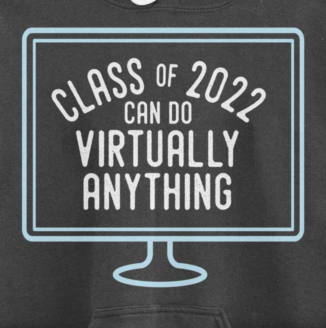 Back to School | Class of 2022 Can Do Virtually Anything Pullover Hoodie