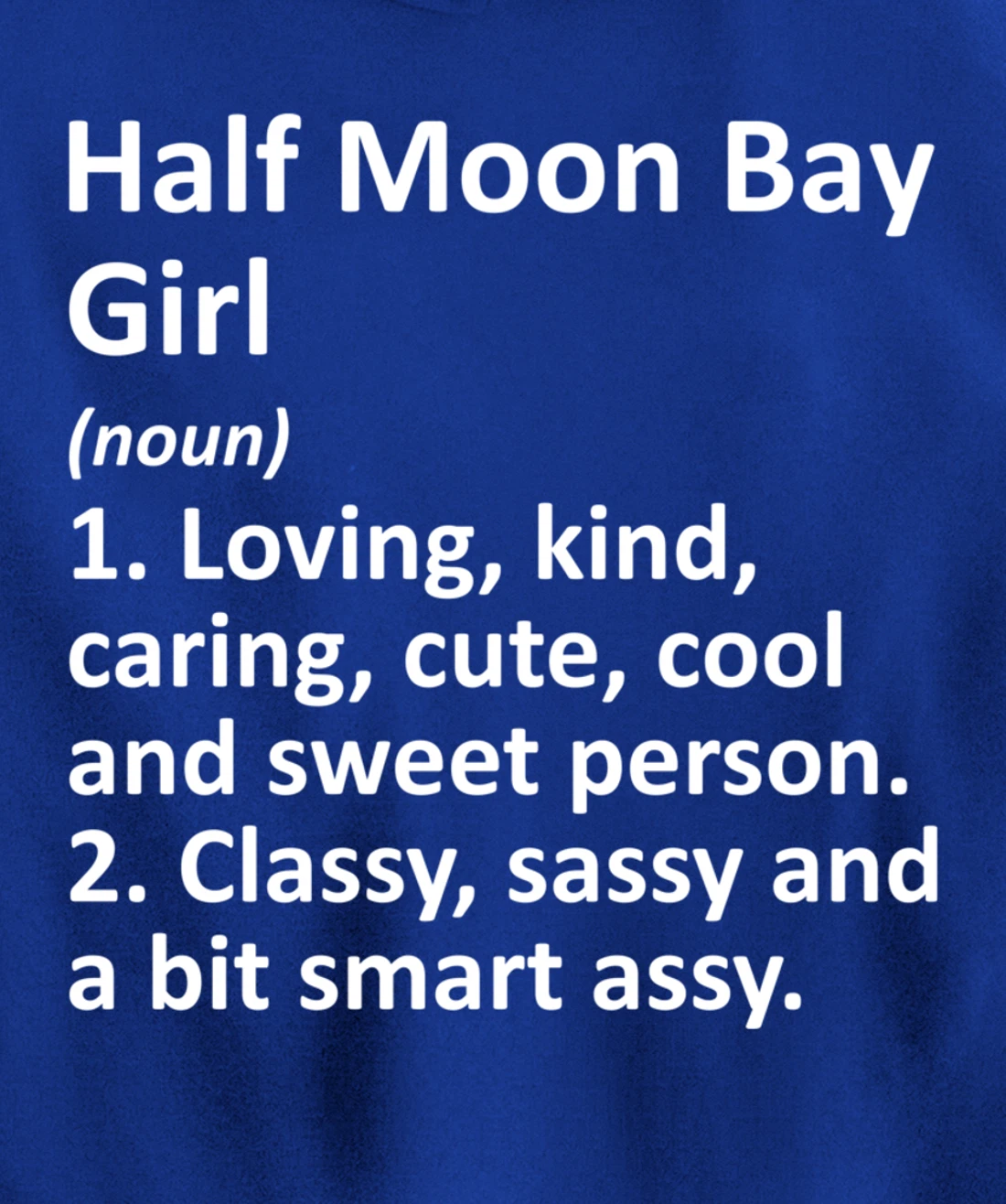 HALF MOON BAY GIRL CA CALIFORNIA Funny City Home Roots Gift Pullover Hoodie