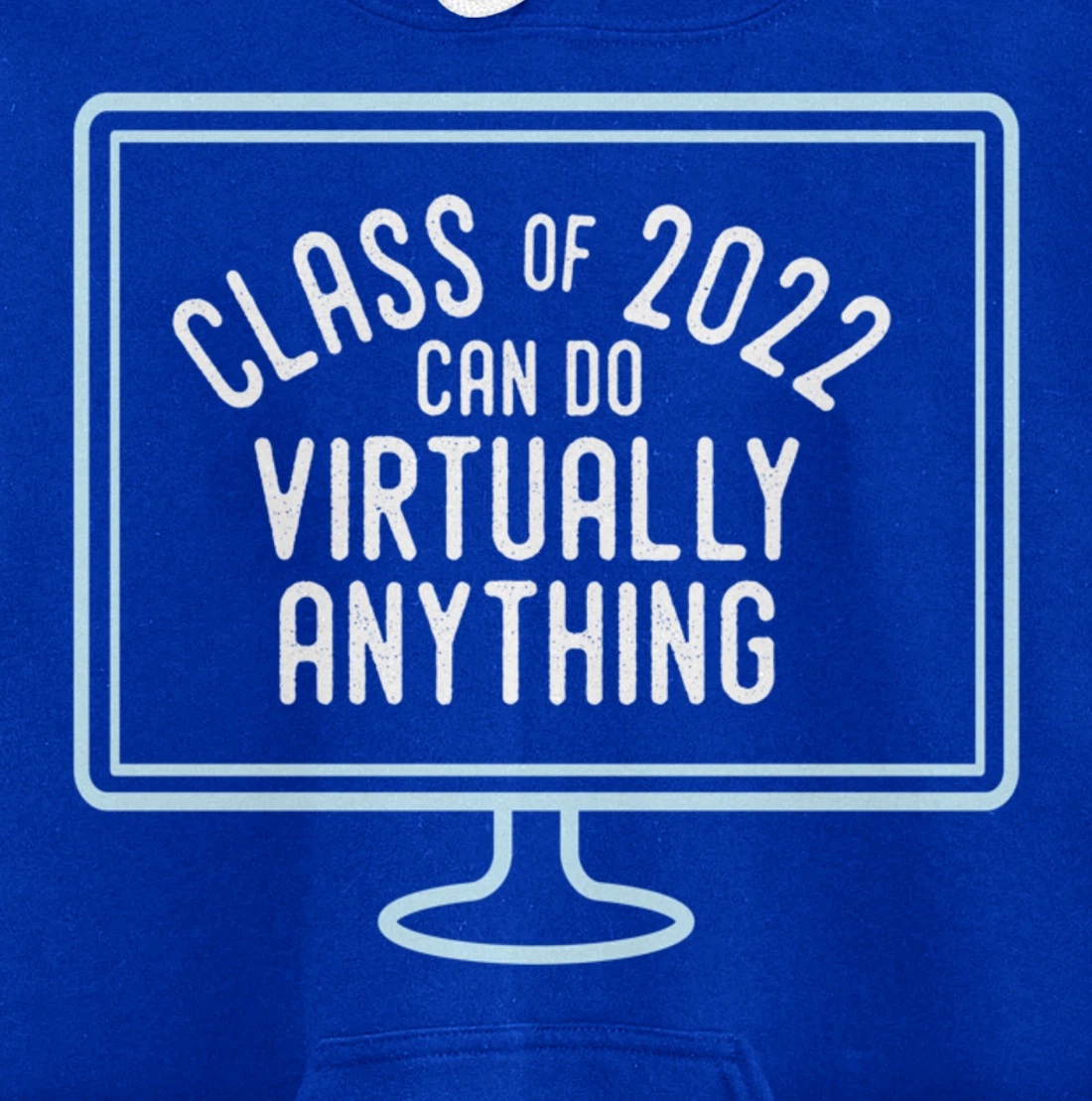Back to School | Class of 2022 Can Do Virtually Anything Pullover Hoodie