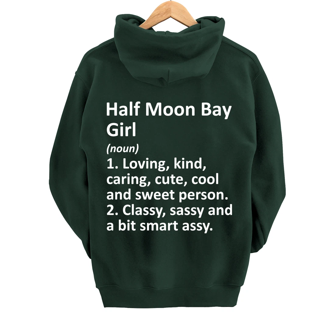 HALF MOON BAY GIRL CA CALIFORNIA Funny City Home Roots Gift Pullover Hoodie