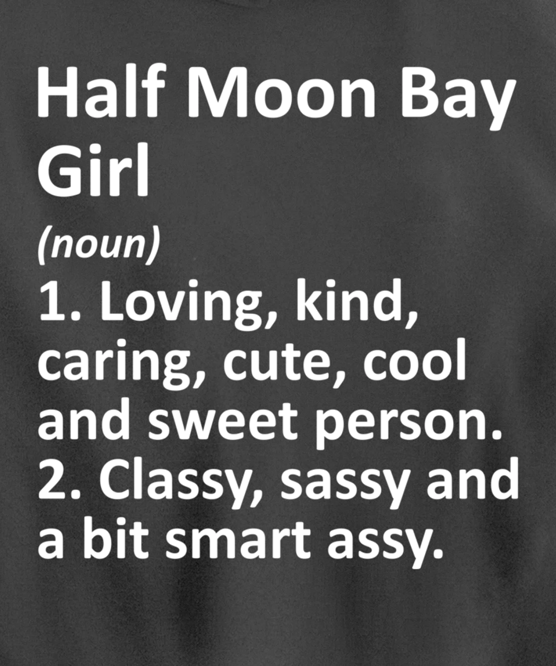 HALF MOON BAY GIRL CA CALIFORNIA Funny City Home Roots Gift Pullover Hoodie