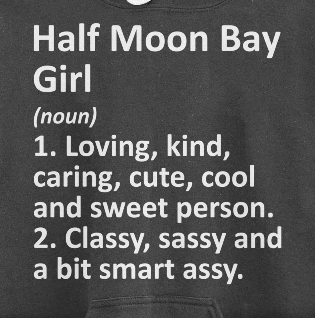 HALF MOON BAY GIRL CA CALIFORNIA Funny City Home Roots Gift Pullover Hoodie