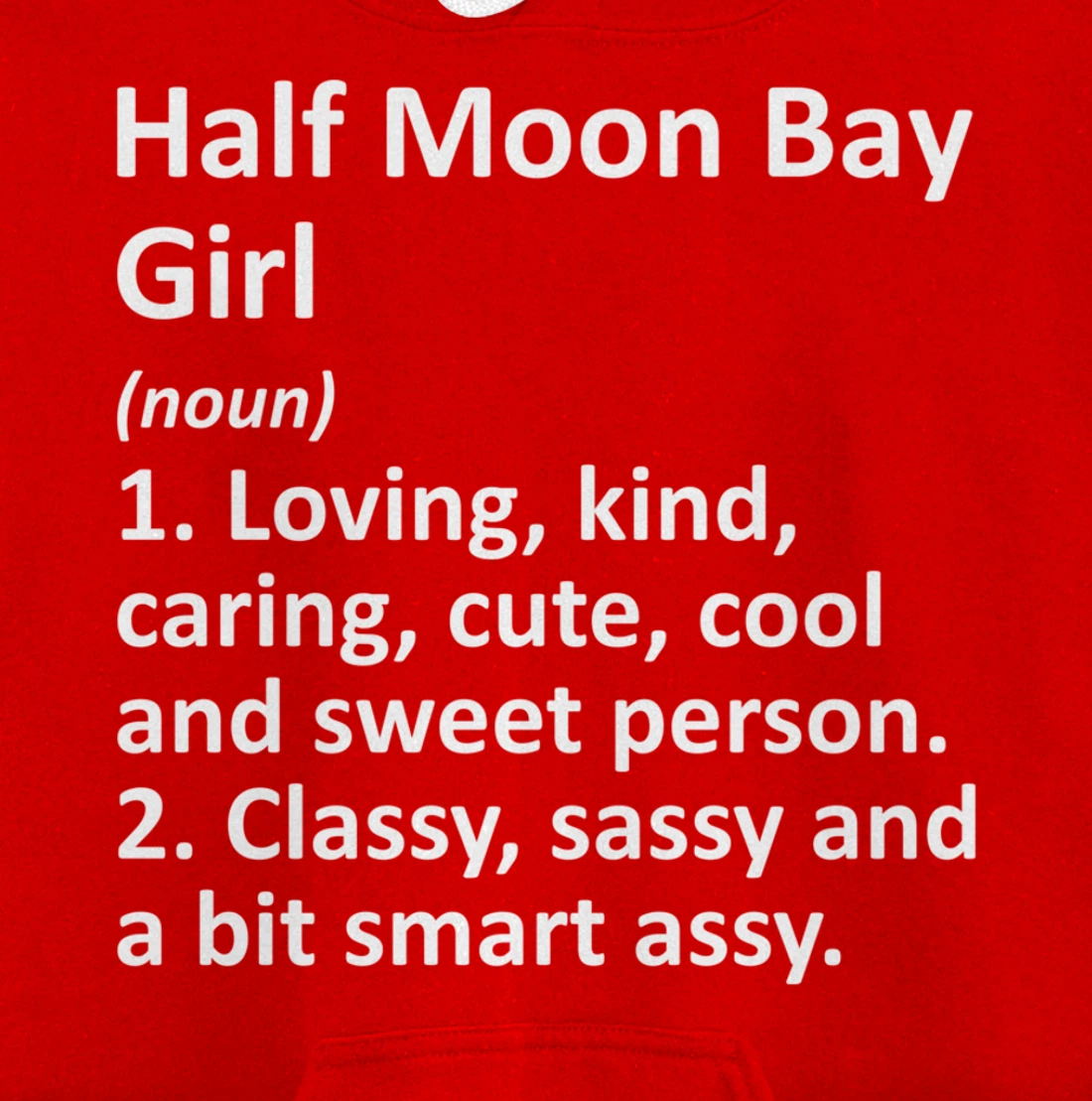 HALF MOON BAY GIRL CA CALIFORNIA Funny City Home Roots Gift Pullover Hoodie