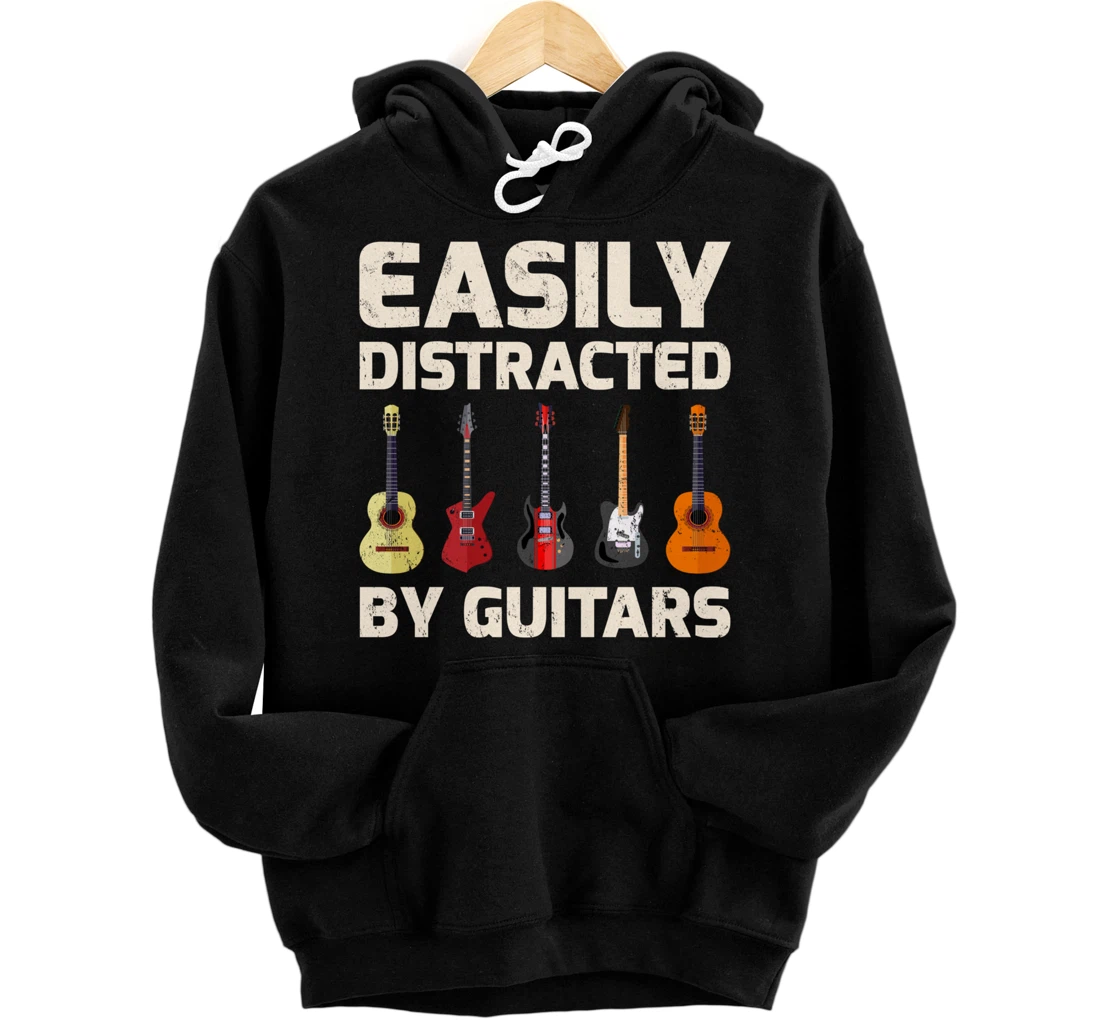 Guitar Lover Easily Distracted By Guitars Pullover Hoodie