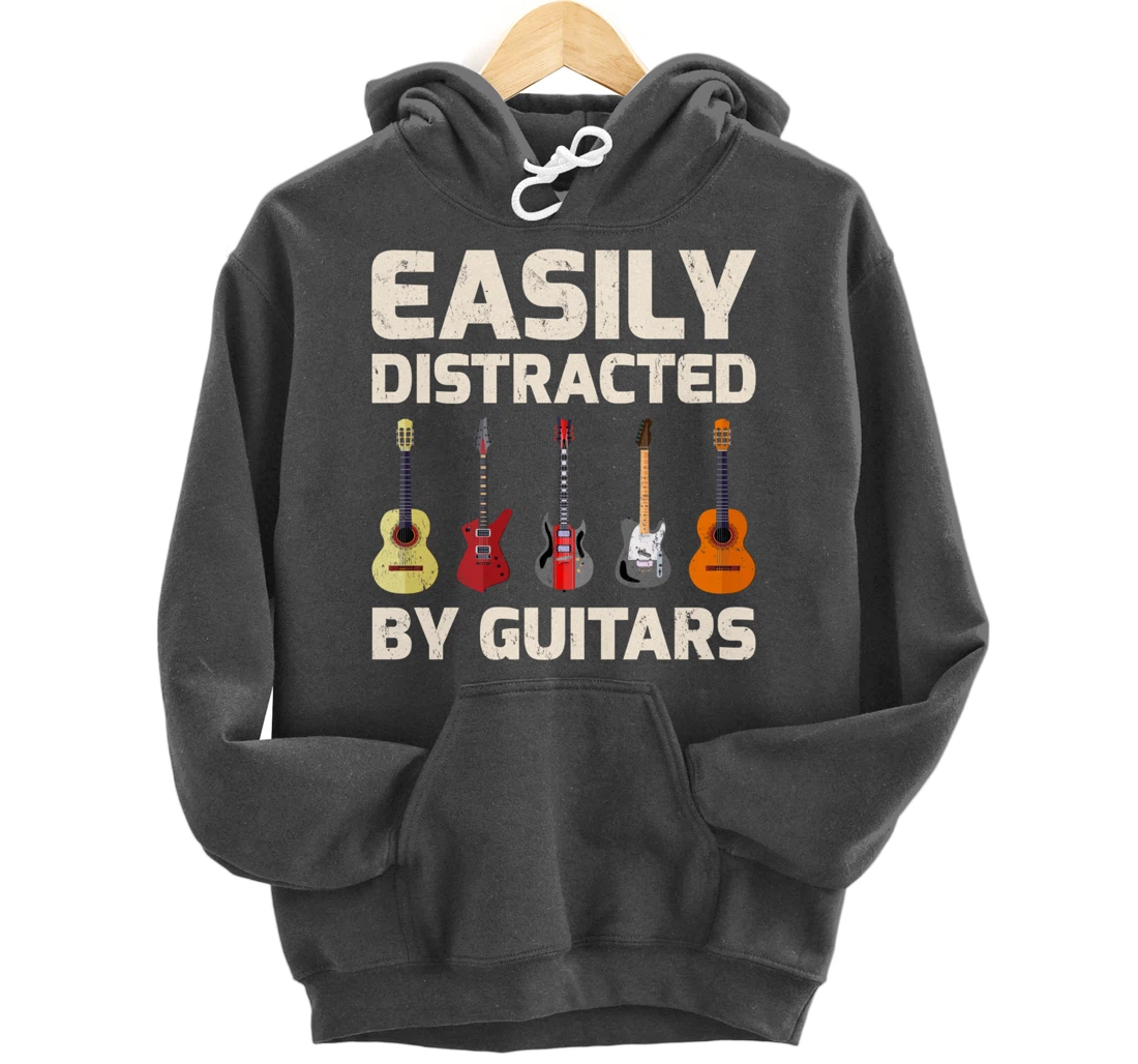 Guitar Lover Easily Distracted By Guitars Pullover Hoodie