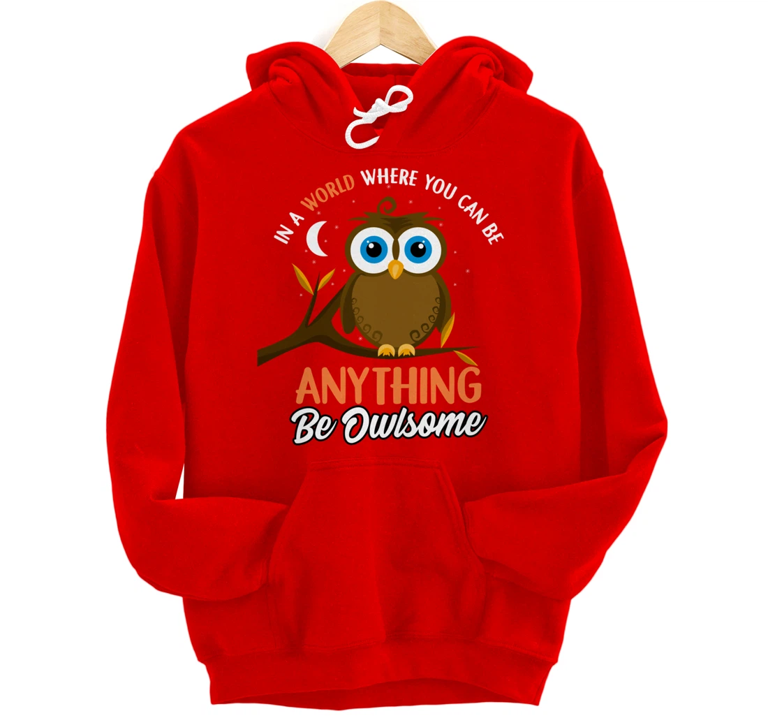 Be Owlsome - Funny Owl Bird Lover Gift Pullover Hoodie