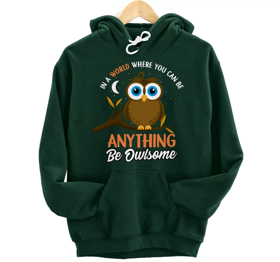 Be Owlsome - Funny Owl Bird Lover Gift Pullover Hoodie