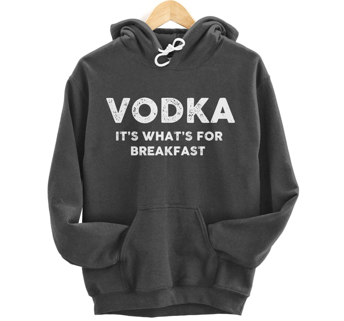 Vodka for Breakfast, Funny Alcohol, Day Drinking, Drinking Pullover Hoodie