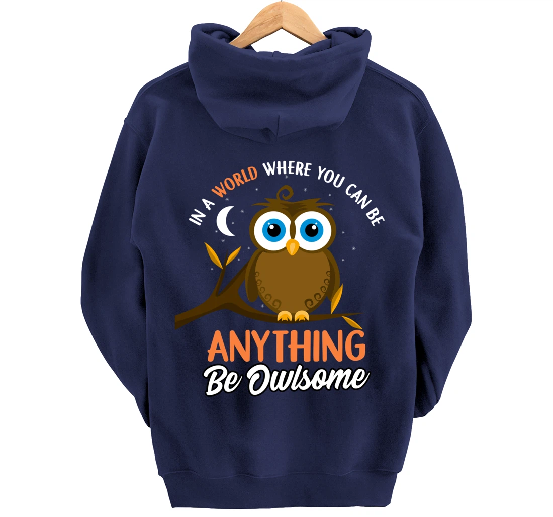 Be Owlsome - Funny Owl Bird Lover Gift Pullover Hoodie