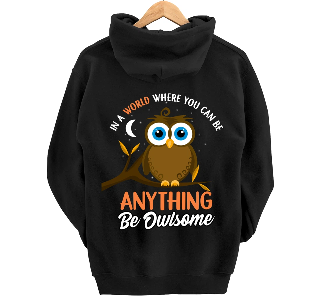 Be Owlsome - Funny Owl Bird Lover Gift Pullover Hoodie