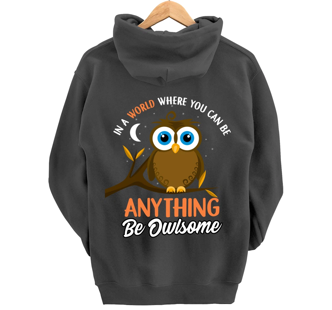 Be Owlsome - Funny Owl Bird Lover Gift Pullover Hoodie