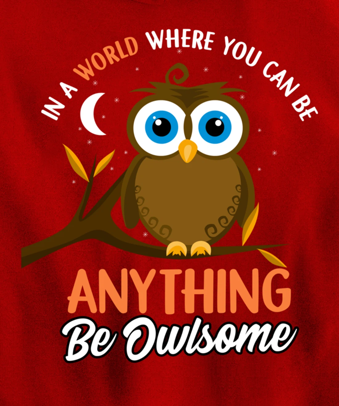 Be Owlsome - Funny Owl Bird Lover Gift Pullover Hoodie