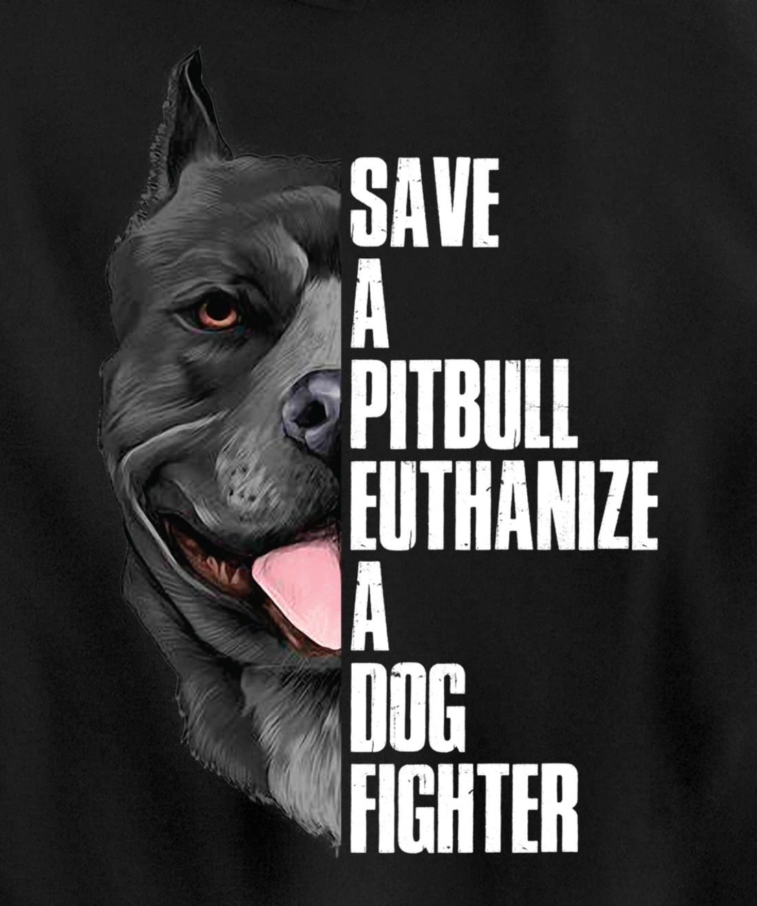 Save A Pitbull Euthanize A Dog Fighter Pullover Hoodie