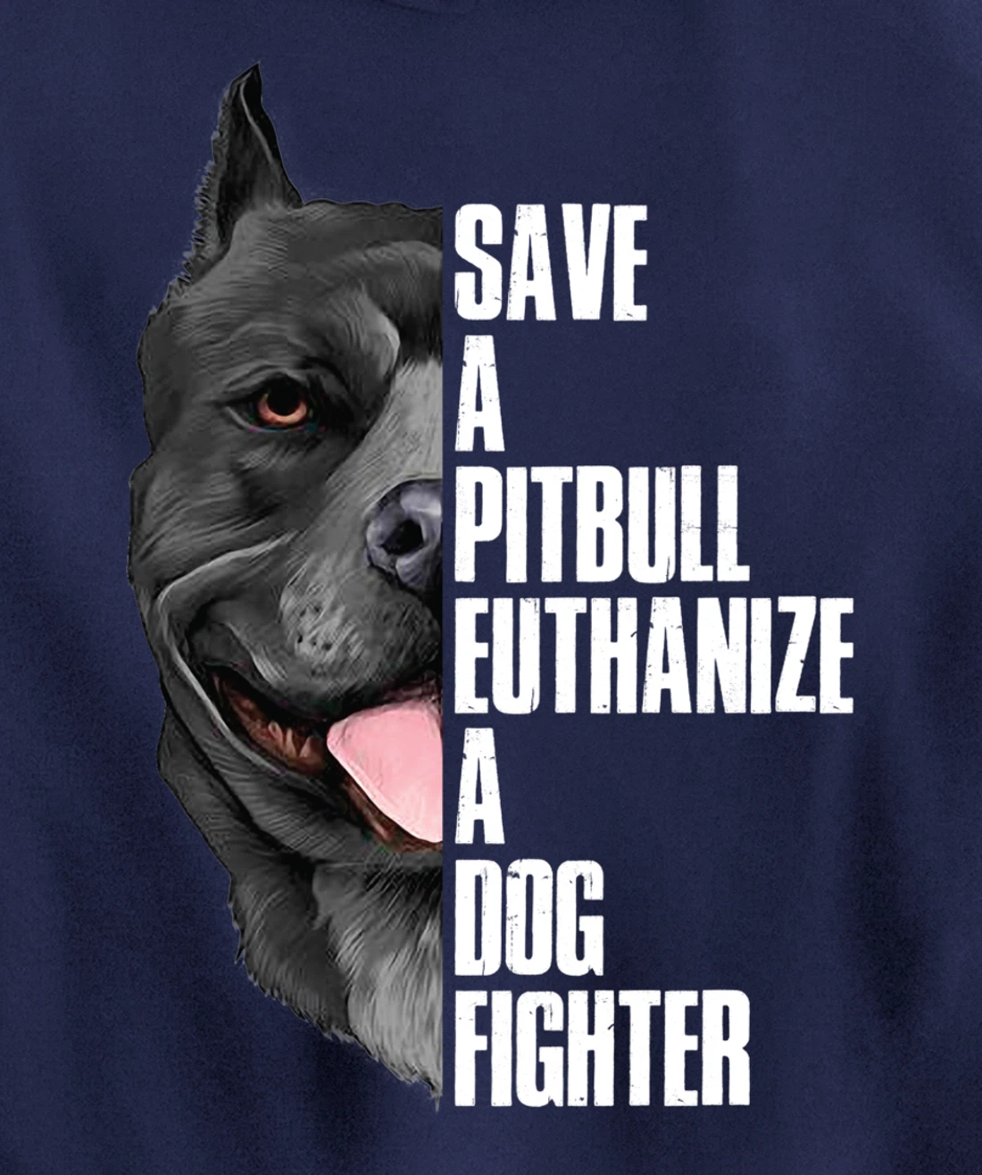 Save A Pitbull Euthanize A Dog Fighter Pullover Hoodie