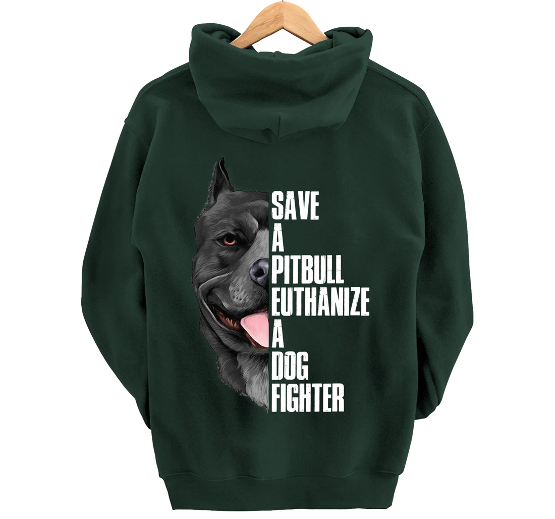 Save A Pitbull Euthanize A Dog Fighter Pullover Hoodie