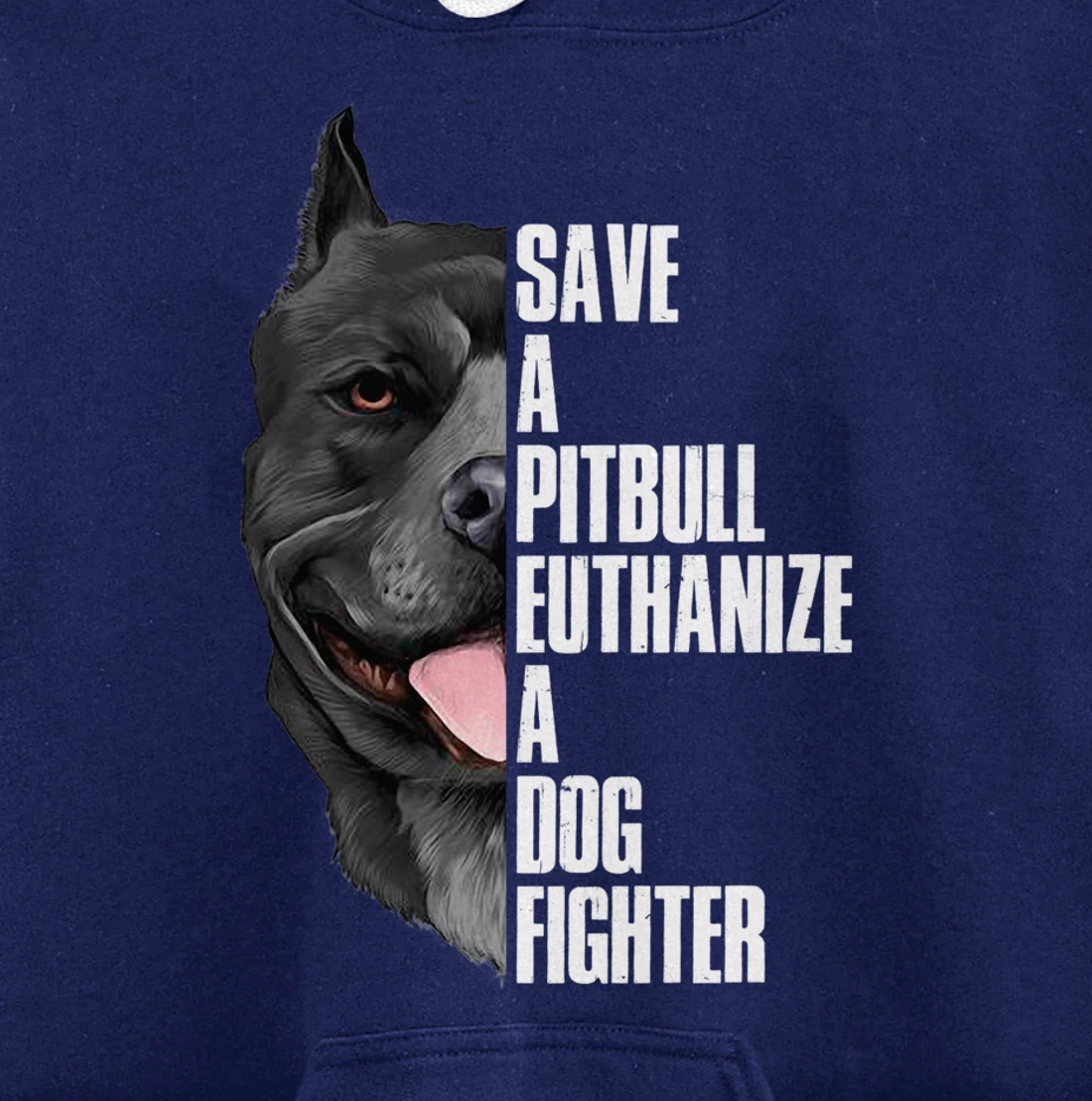 Save A Pitbull Euthanize A Dog Fighter Pullover Hoodie
