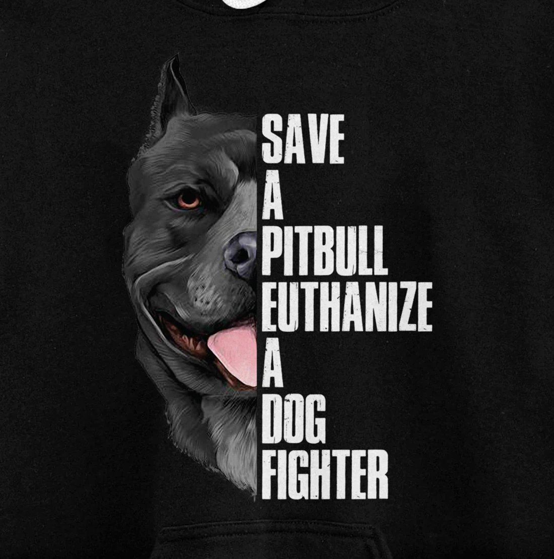Save A Pitbull Euthanize A Dog Fighter Pullover Hoodie