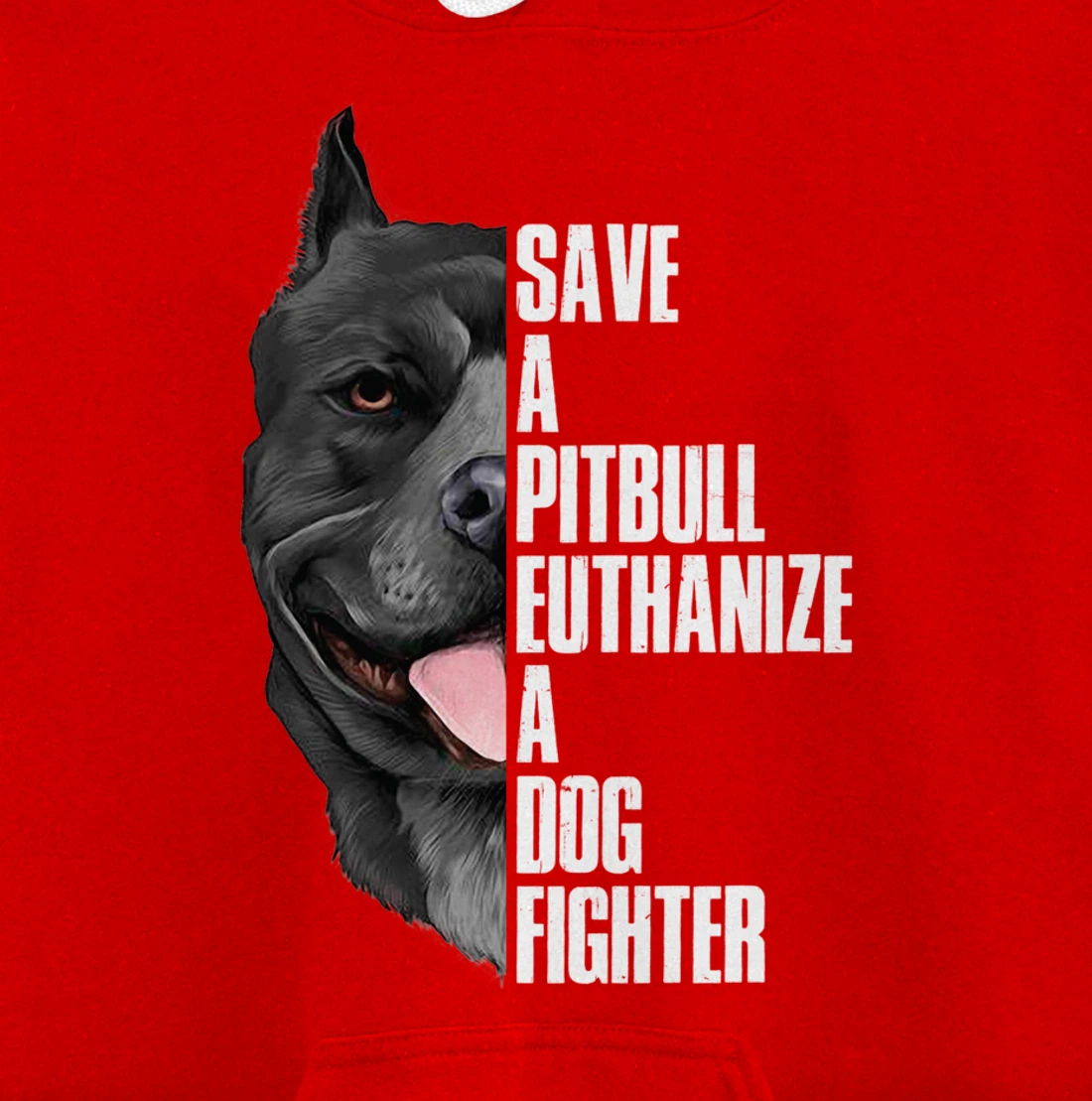 Save A Pitbull Euthanize A Dog Fighter Pullover Hoodie