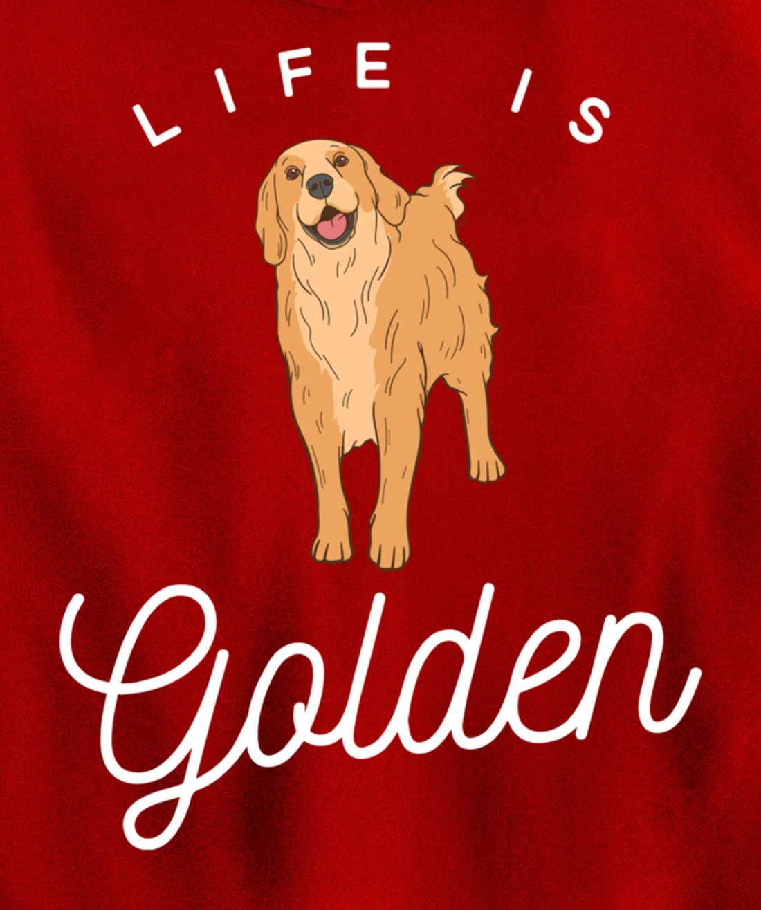Life is Golden for Golden Retriever lovers and owners Pullover Hoodie