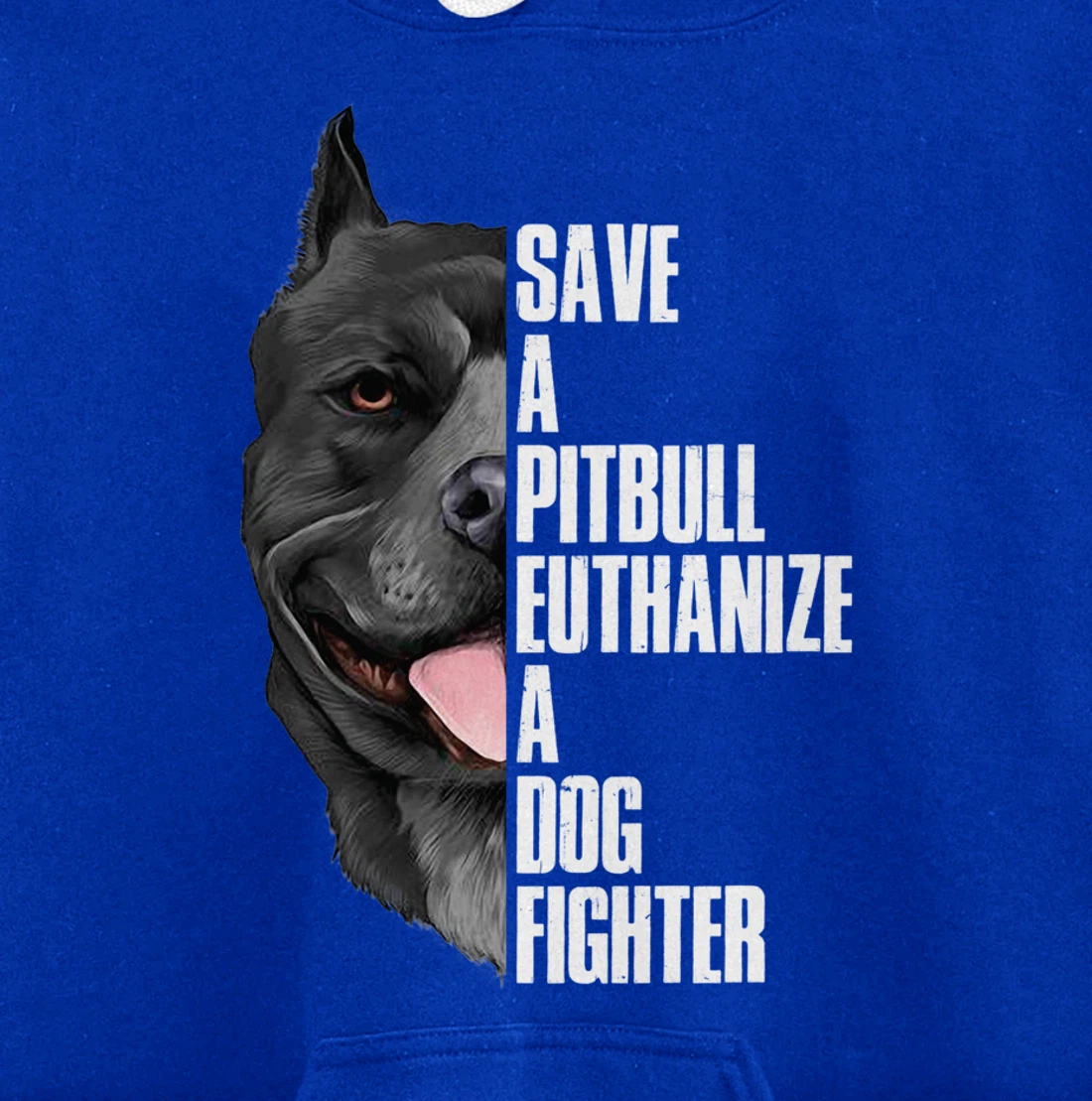 Save A Pitbull Euthanize A Dog Fighter Pullover Hoodie