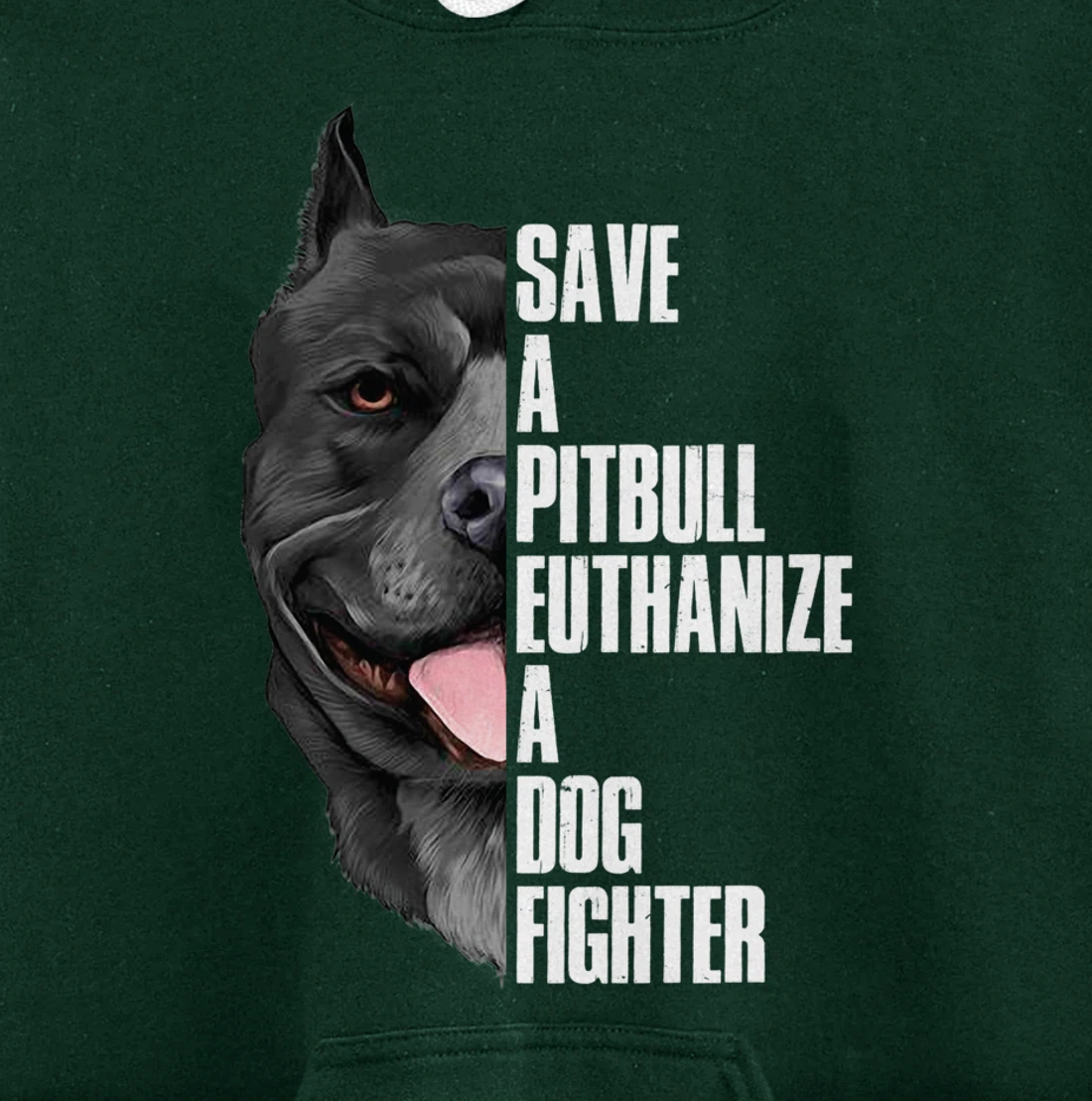 Save A Pitbull Euthanize A Dog Fighter Pullover Hoodie
