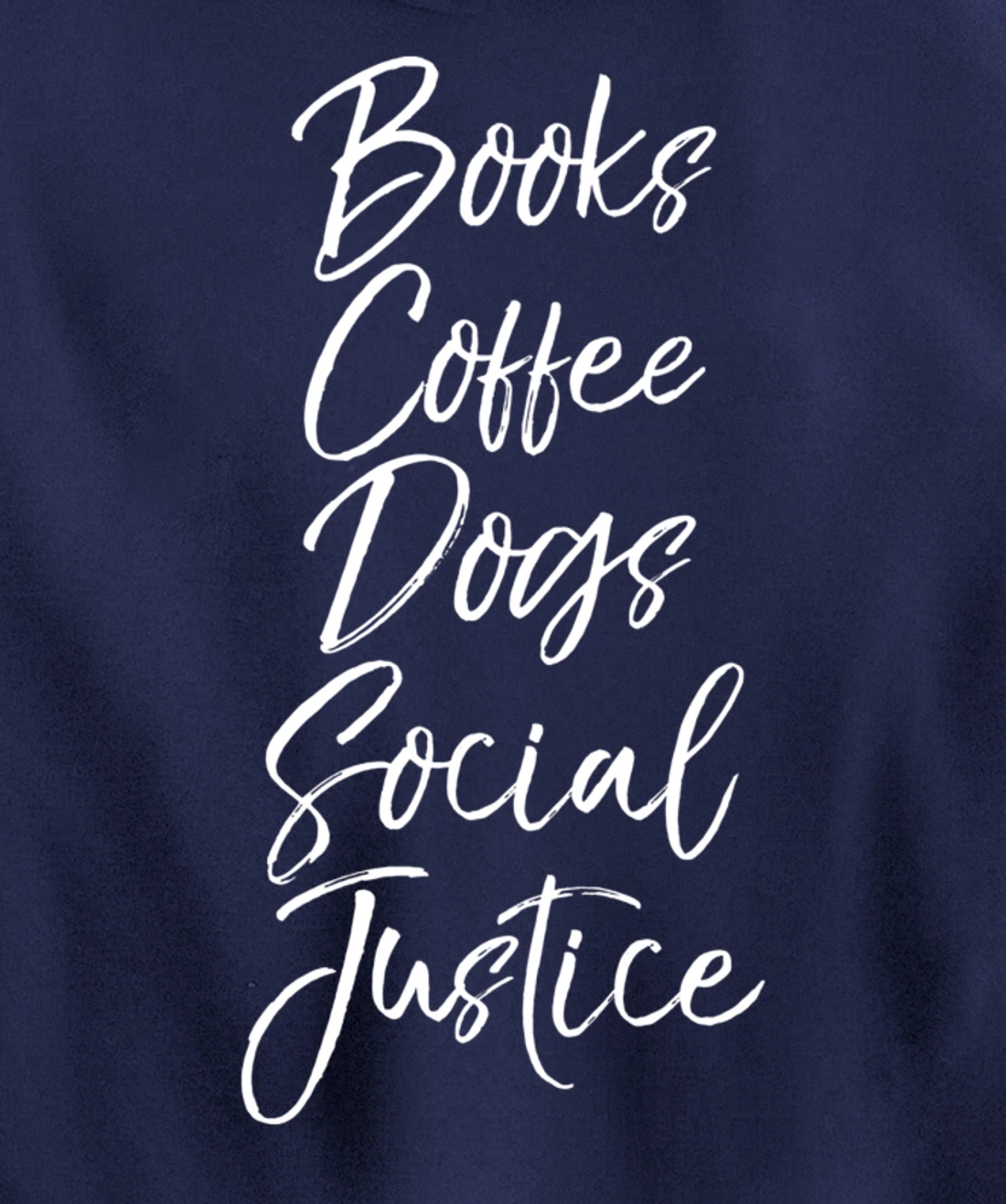 Cute Liberal Leftist Quote Books Coffee Dogs Social Justice Pullover Hoodie