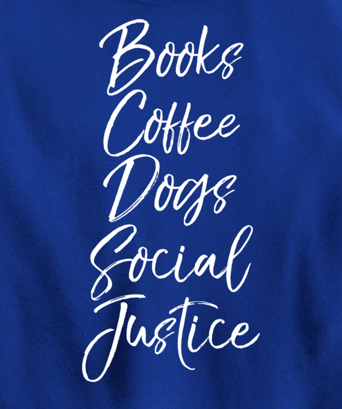 Cute Liberal Leftist Quote Books Coffee Dogs Social Justice Pullover Hoodie
