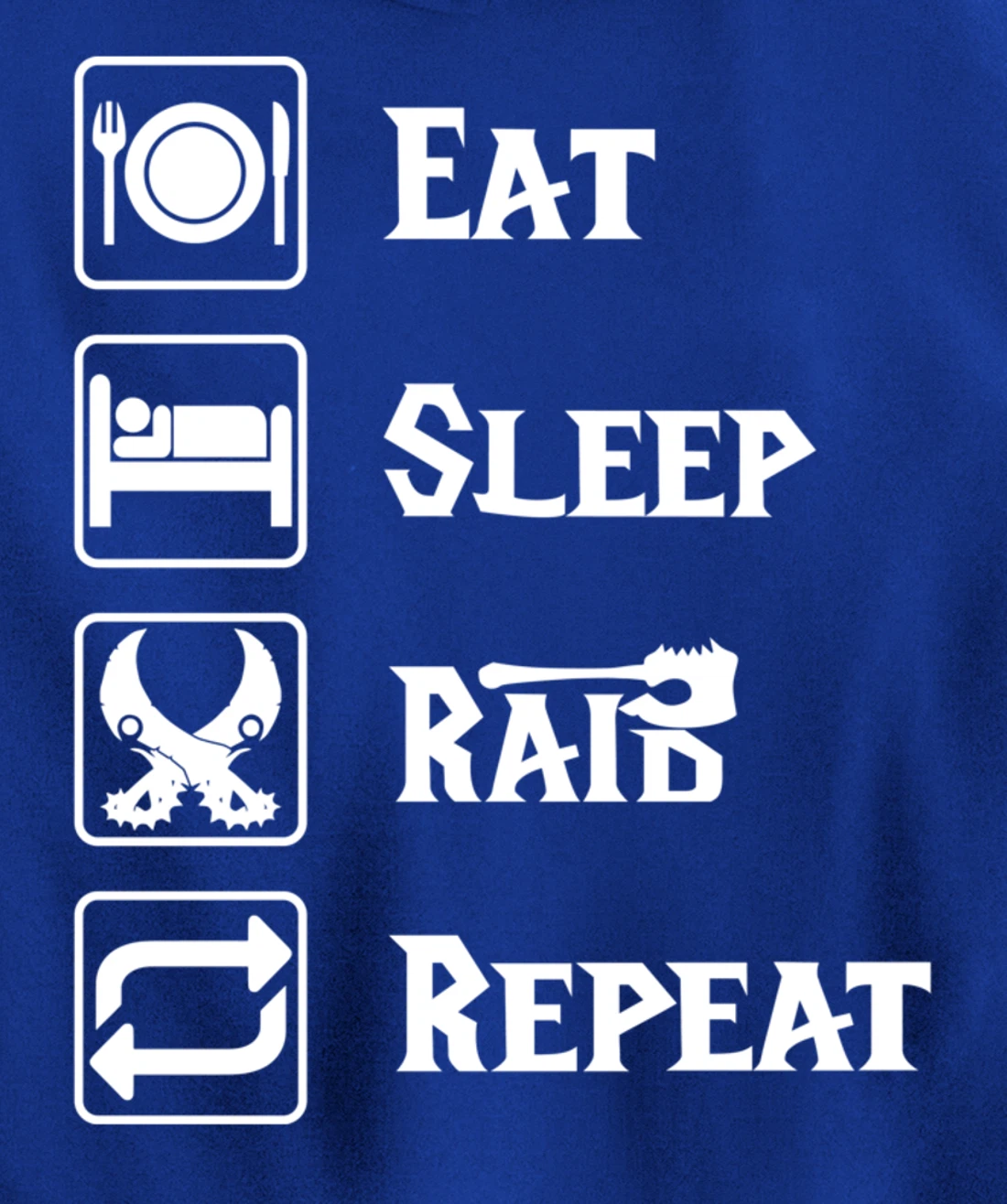 Eat Sleep Raid Repeat Gaming Wow RPG Pullover Hoodie