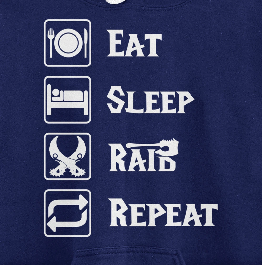 Eat Sleep Raid Repeat Gaming Wow RPG Pullover Hoodie