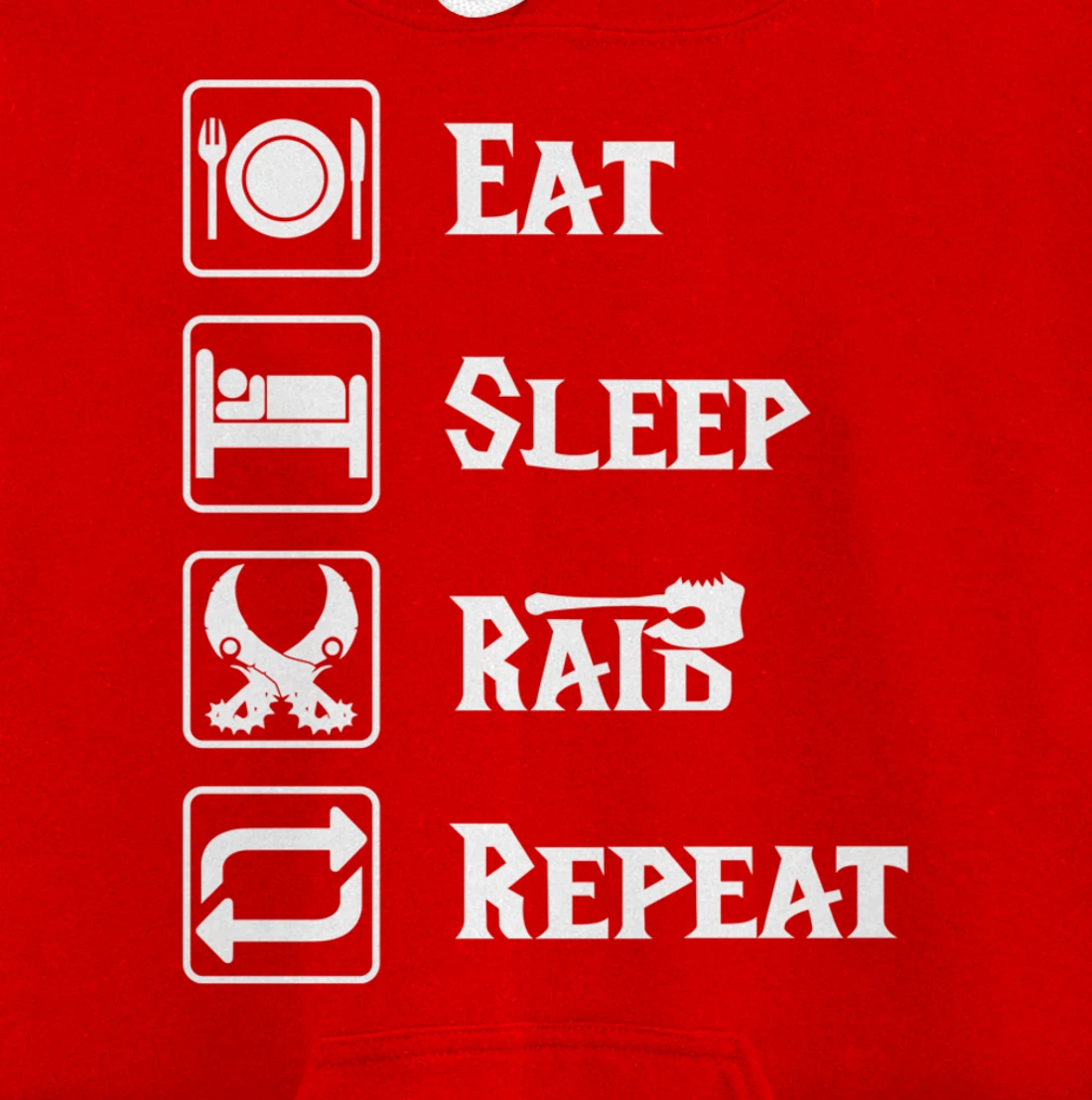 Eat Sleep Raid Repeat Gaming Wow RPG Pullover Hoodie