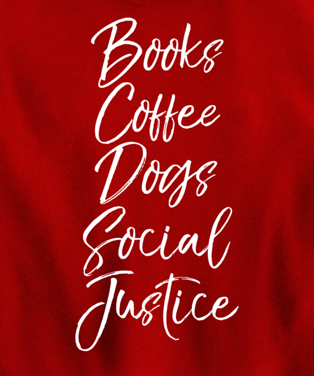 Cute Liberal Leftist Quote Books Coffee Dogs Social Justice Pullover Hoodie