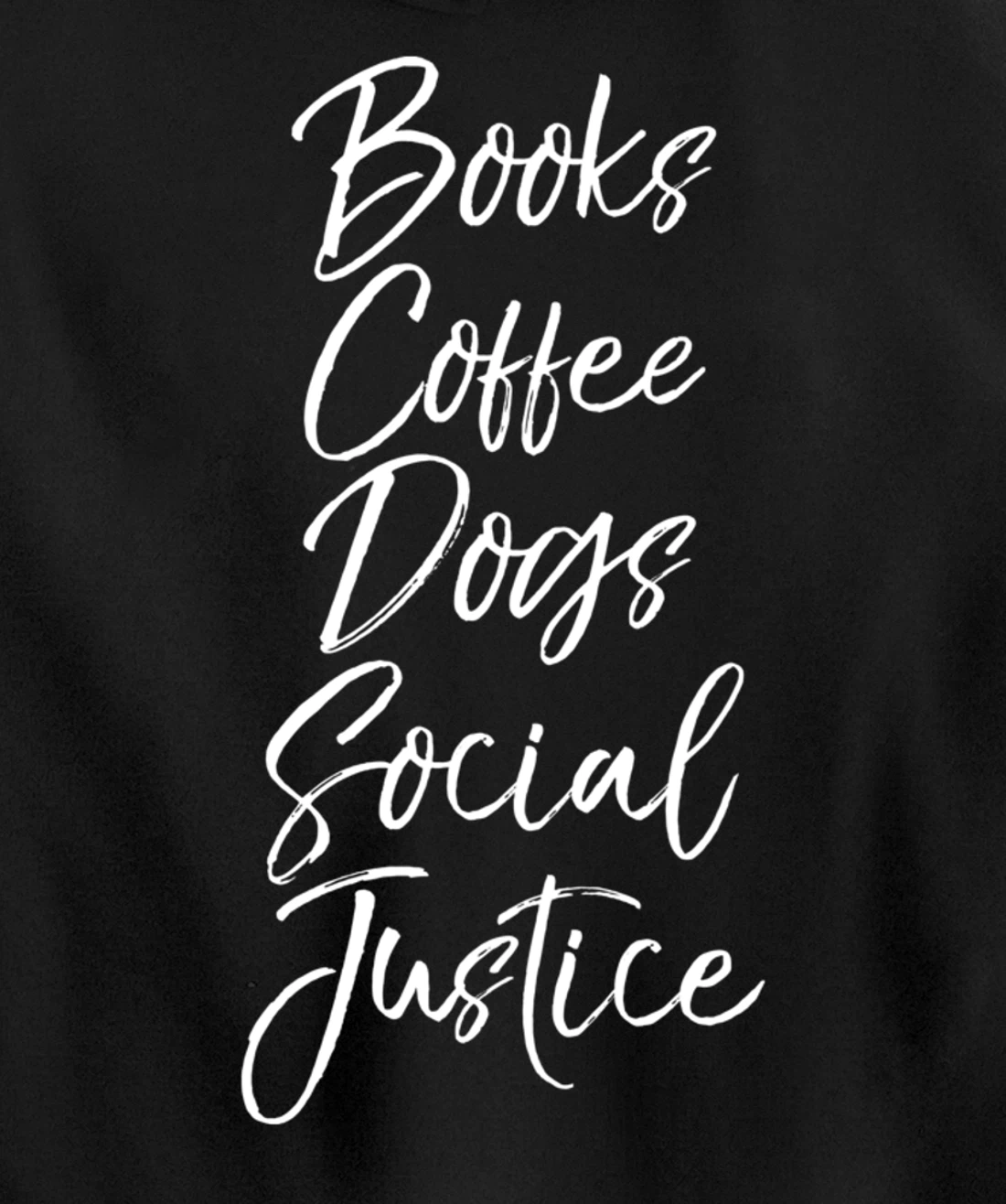 Cute Liberal Leftist Quote Books Coffee Dogs Social Justice Pullover Hoodie